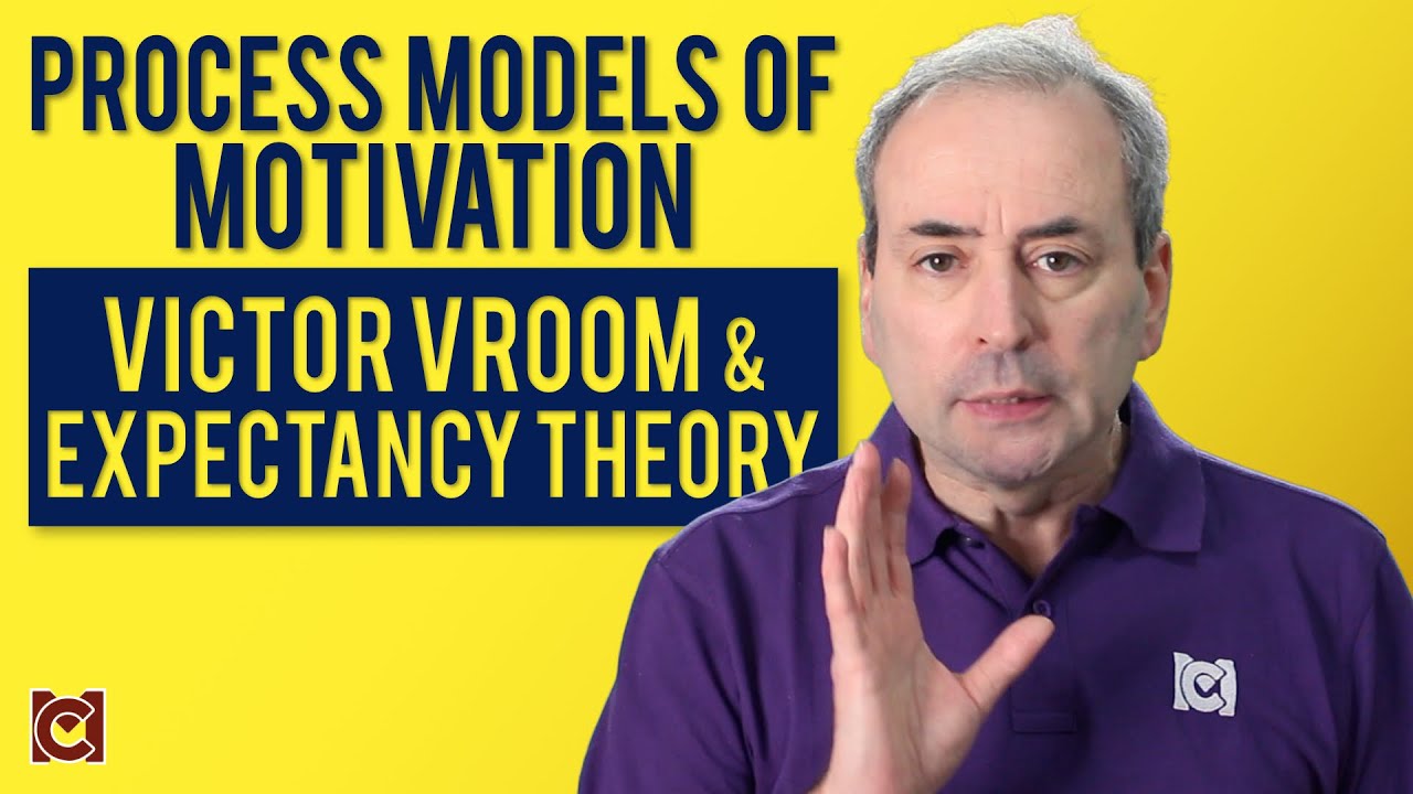 Victor Vroom and Expectancy Theory Process of Model of Motivation