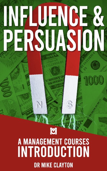 Influence & Persuasion - A Management Courses Introduction Influence & Persuasion - A Management Courses Introduction